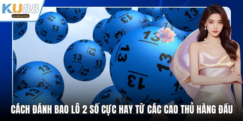 Cách đánh bao lô 2 số