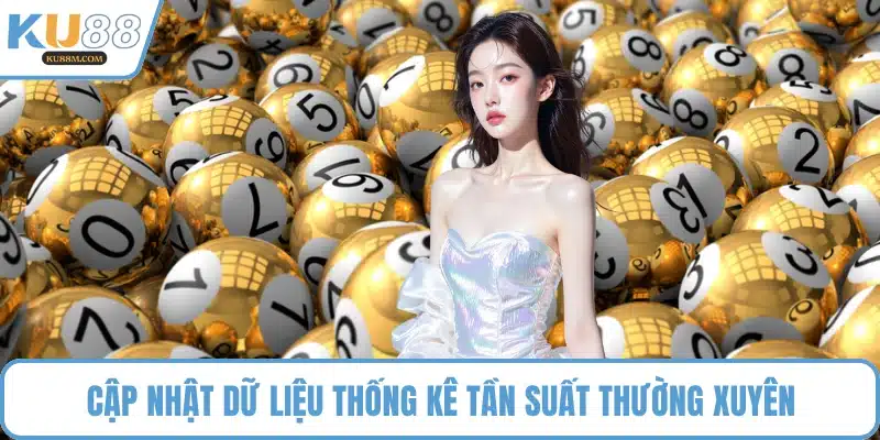 Cập nhật dữ liệu thống kê tần suất thường xuyên