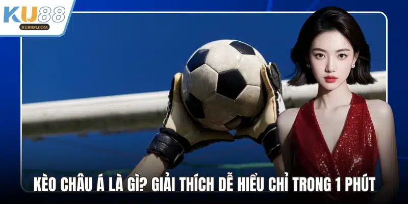 Kèo châu Á là gì