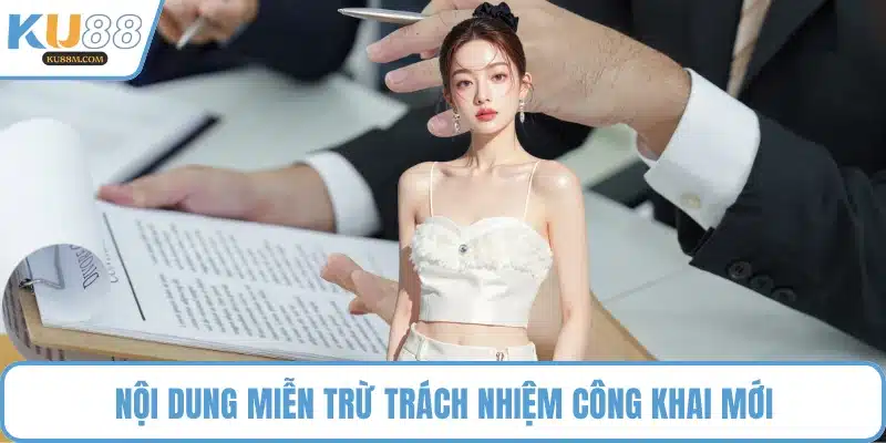 Nội dung miễn trừ trách nhiệm công khai mới