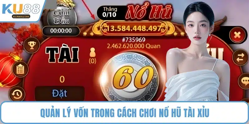 Quản lý vốn trong cách chơi nổ hũ tài xỉu